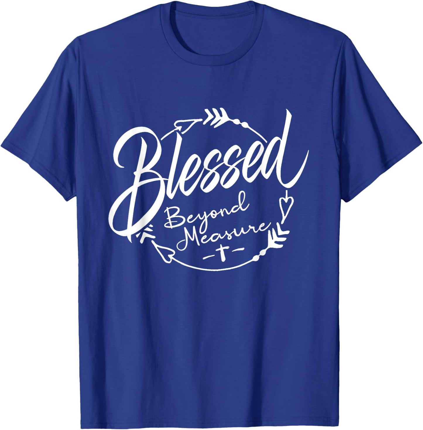 Blessed - Beyond Measure T-Shirt - T-Shirt | Royal