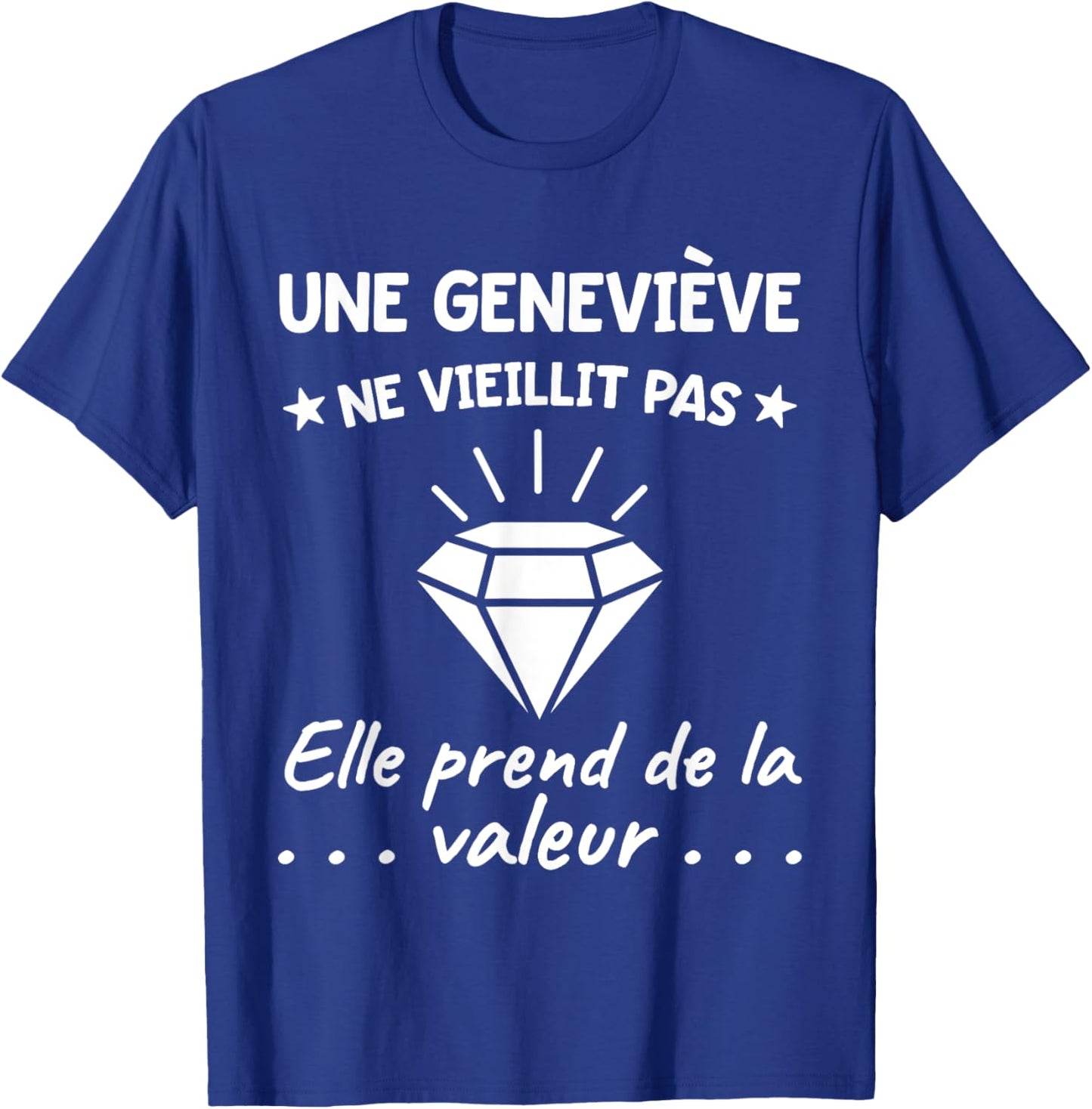 Geneviève Valeur | Anniversaire Humour Maman Mère Prénom T-Shirt - T-Shirt | Royal