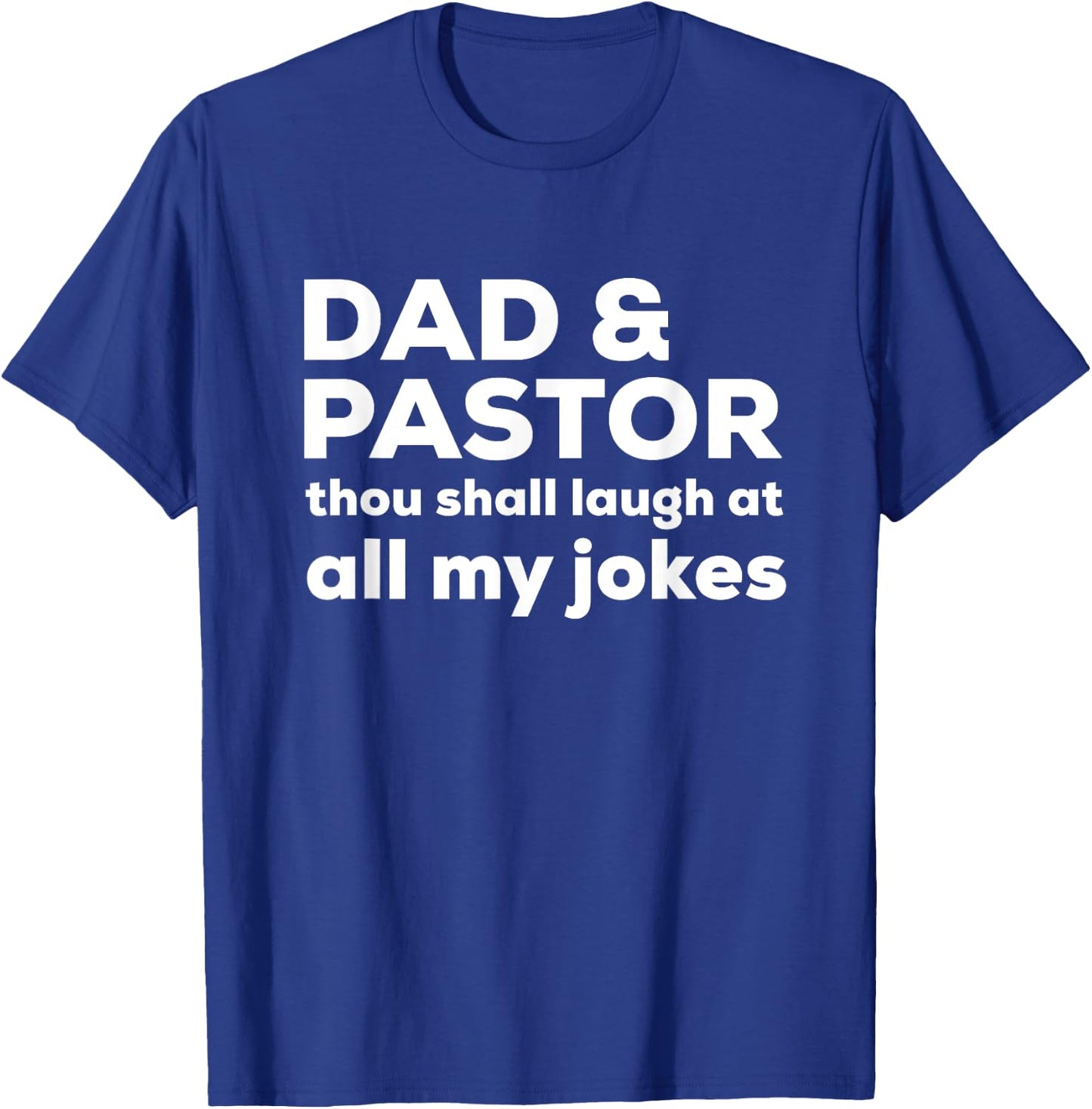Funny Pastor Dad Shirt Thou Shall Laugh At All My Jokes Gift T-Shirt - T-Shirt | Royal