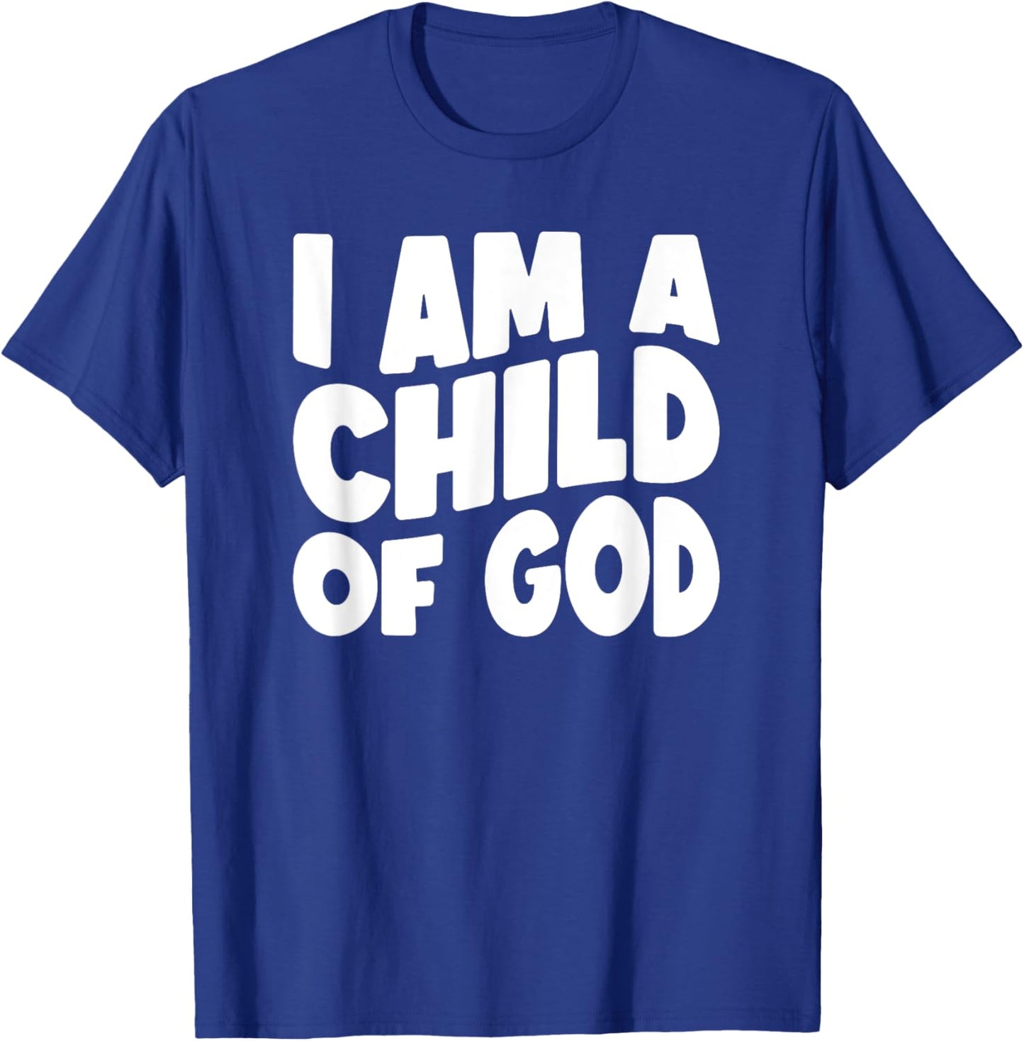 I Am a Child of God T-Shirt - T-Shirt | Royal