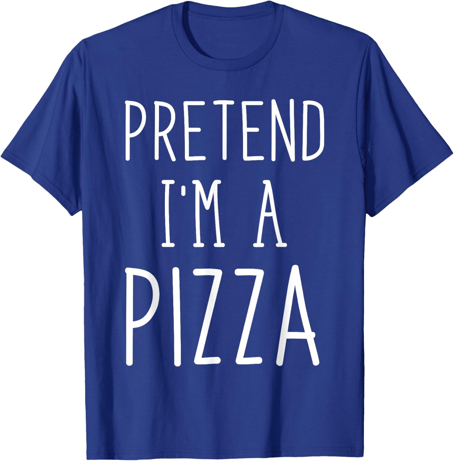Pretend I'm A Pizza Shirt Funny Party Costume Adult Kids T-Shirt - T-Shirt | Royal