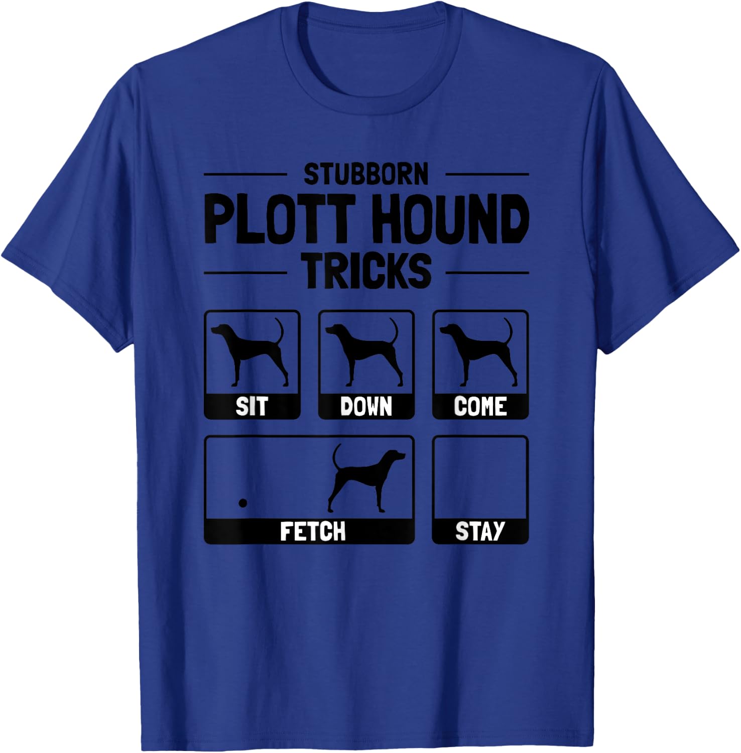 Hilarious Plott Hound Dog Owner Meme Dog Training T-Shirt - T-Shirt | Royal
