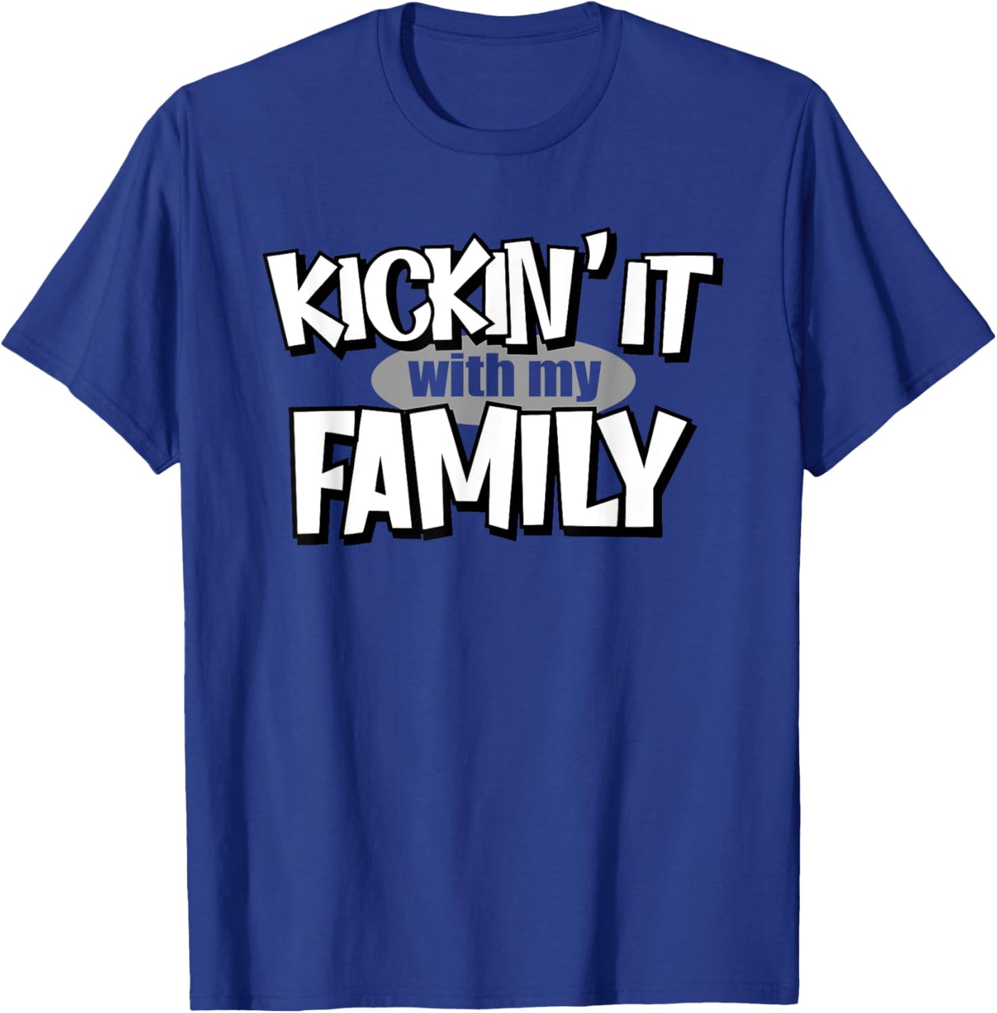 Kickin It With My Family, Funny Family Matching T-Shirt - T-Shirt | Royal