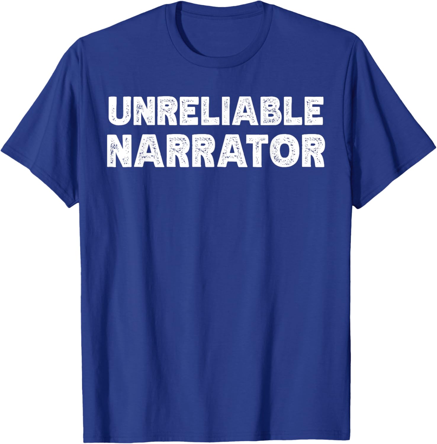 Author Novelist Unreliable Narrator Writer T-Shirt - T-Shirt | Royal