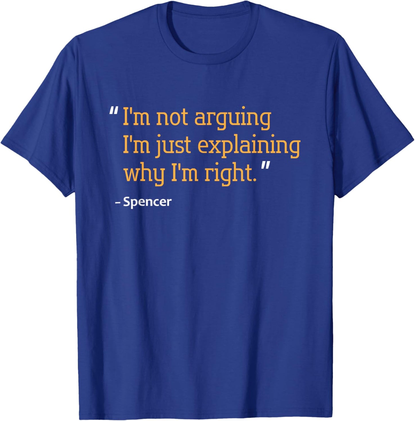 Spencer Gift Quote Funny Birthday Personalized Name Idea T-Shirt - T-Shirt | Royal