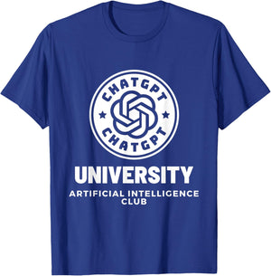 ChatGPT University Artificial Intelligence Club Funny AI T-Shirt - T-Shirt | Royal