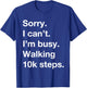 10k Steps a Day Funny Cardio Walking Motivation Fit Life T-Shirt - T-Shirt | Royal