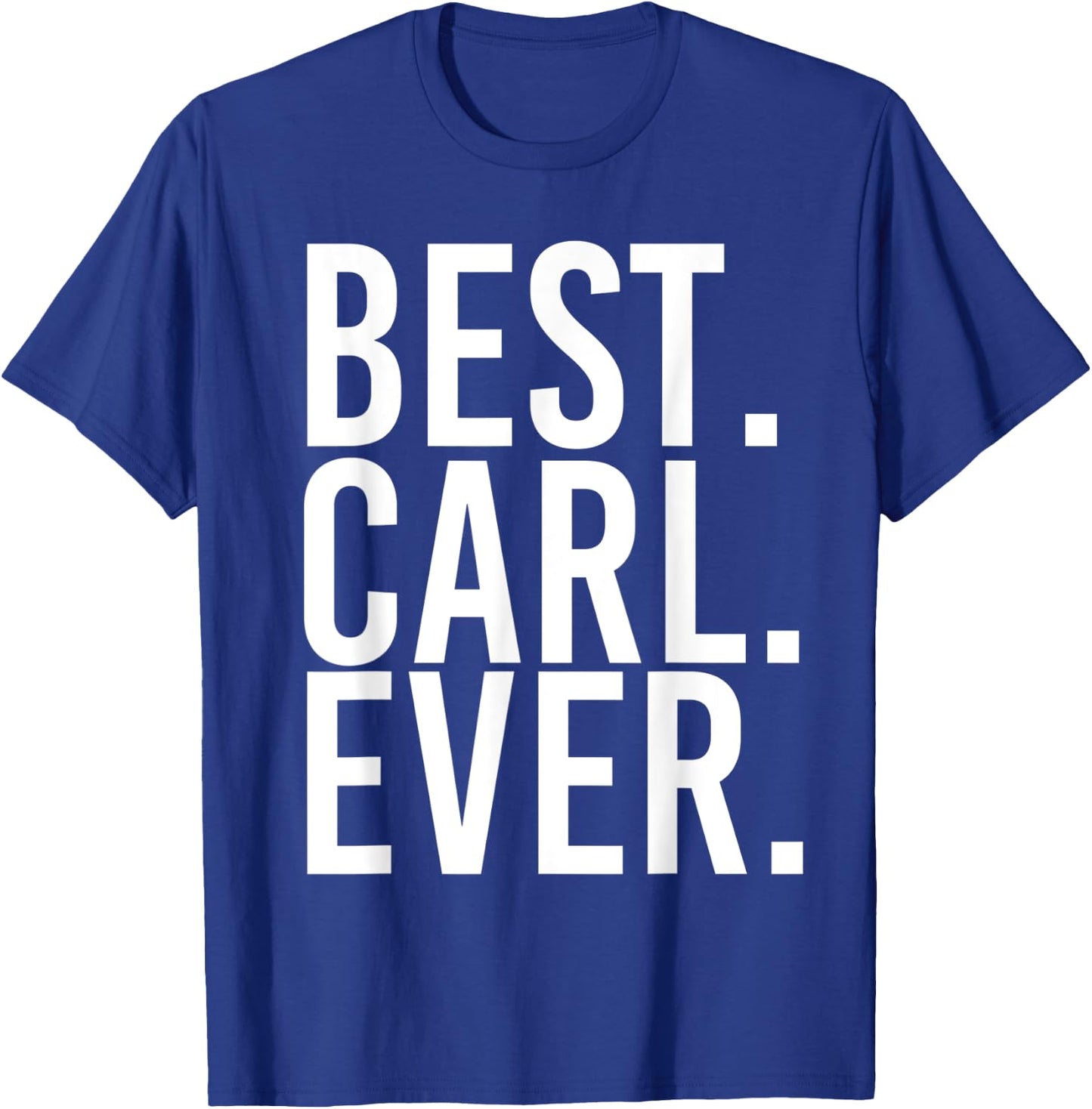 BEST. CARL. EVER. Funny Men Father's Gift T-Shirt - T-Shirt | Royal