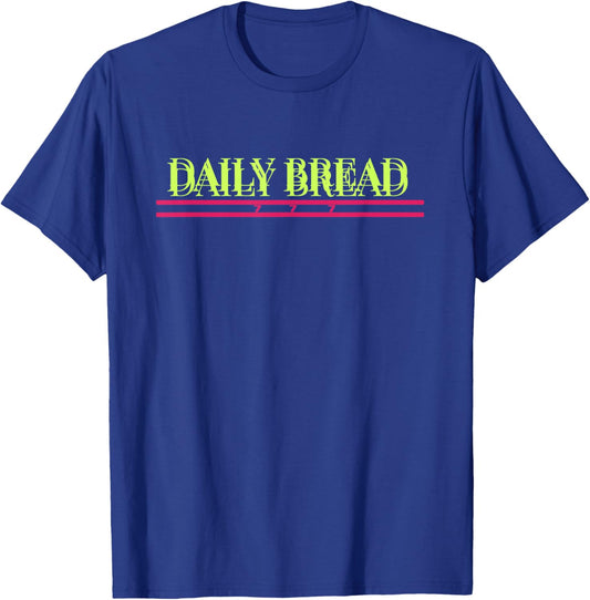 Daily bread positive affirmation to take the moment T-Shirt - T-Shirt | Royal