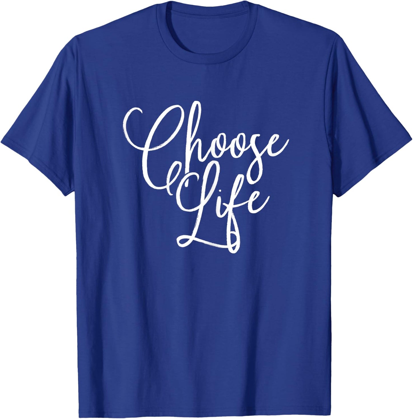 Choose Life Script Lettering T-Shirt - T-Shirt | Royal