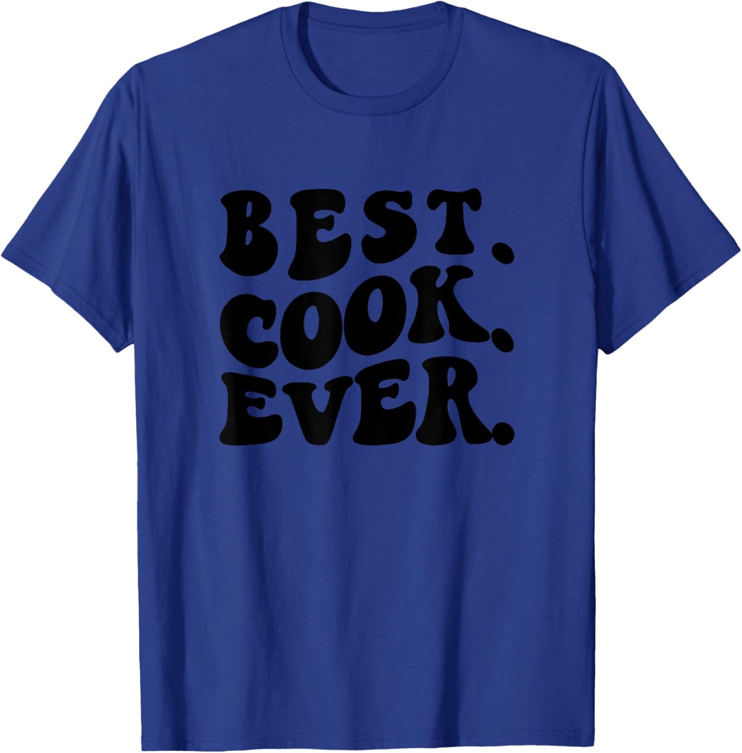 Best Cook Ever, Cook Appreciation T-Shirt - T-Shirt | Royal