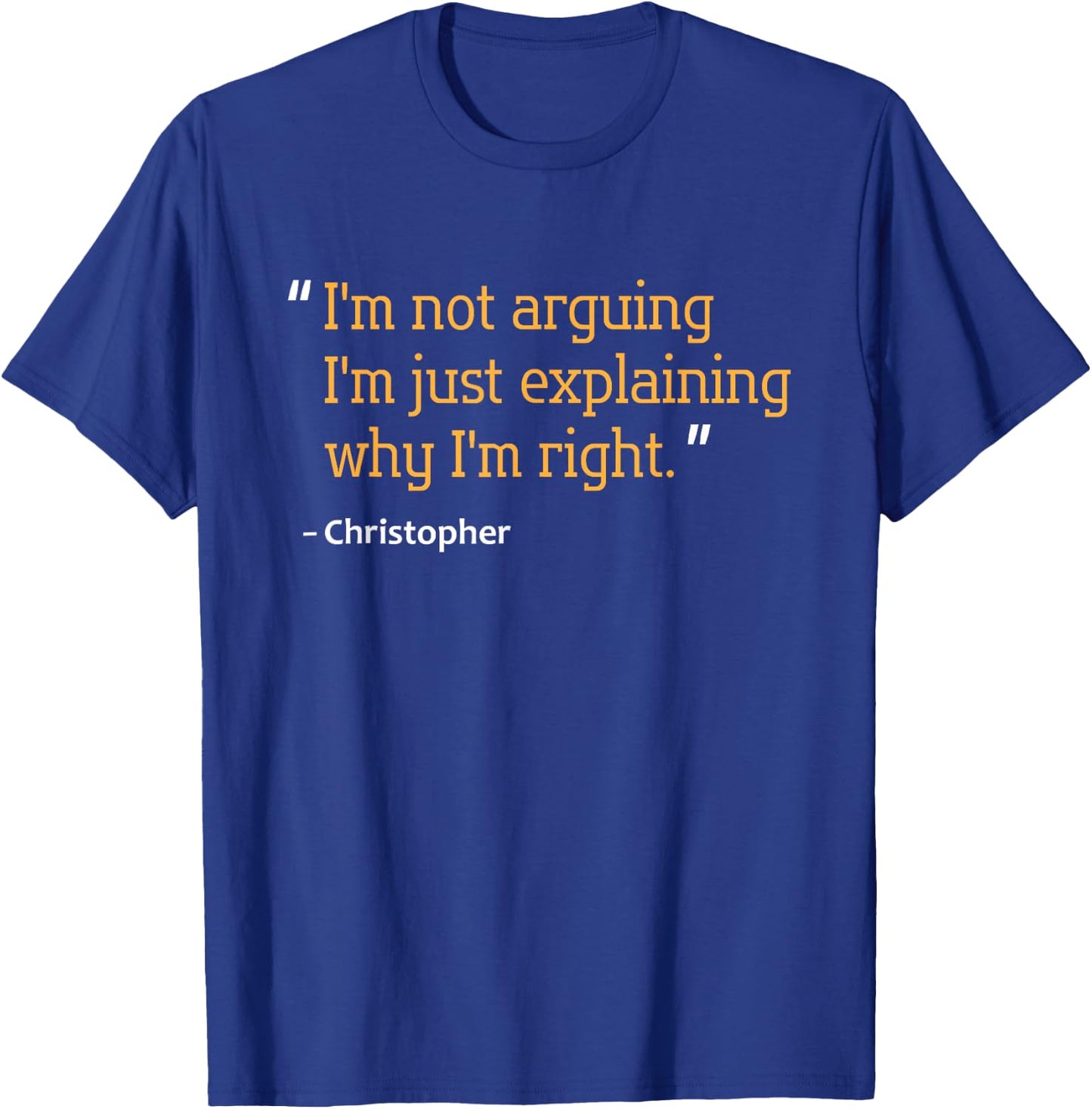 CHRISTOPHER Gift Quote Funny Birthday Personalized Name Idea T-Shirt - T-Shirt | Royal