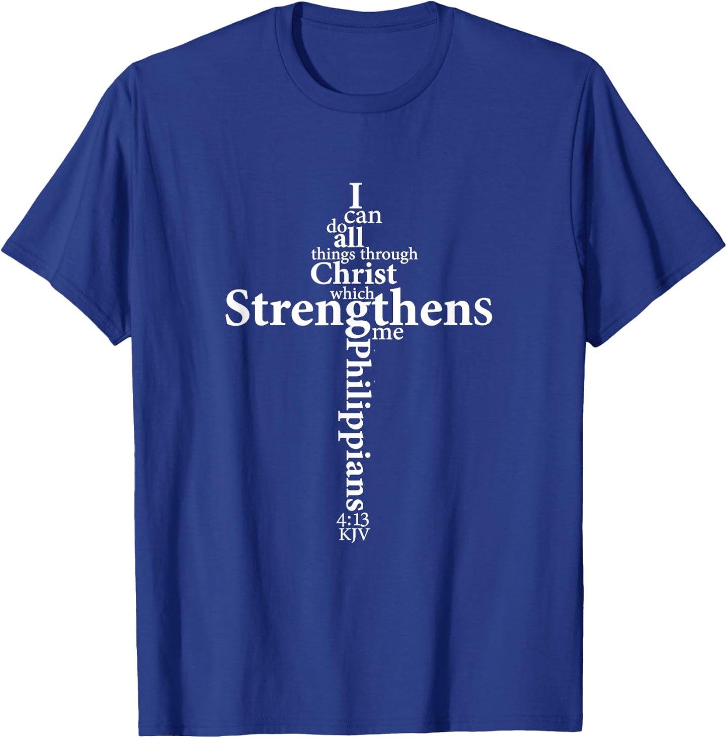 I Can Do All Things Through Christ Who Strengthens Me Cross T-Shirt - T-Shirt | Royal