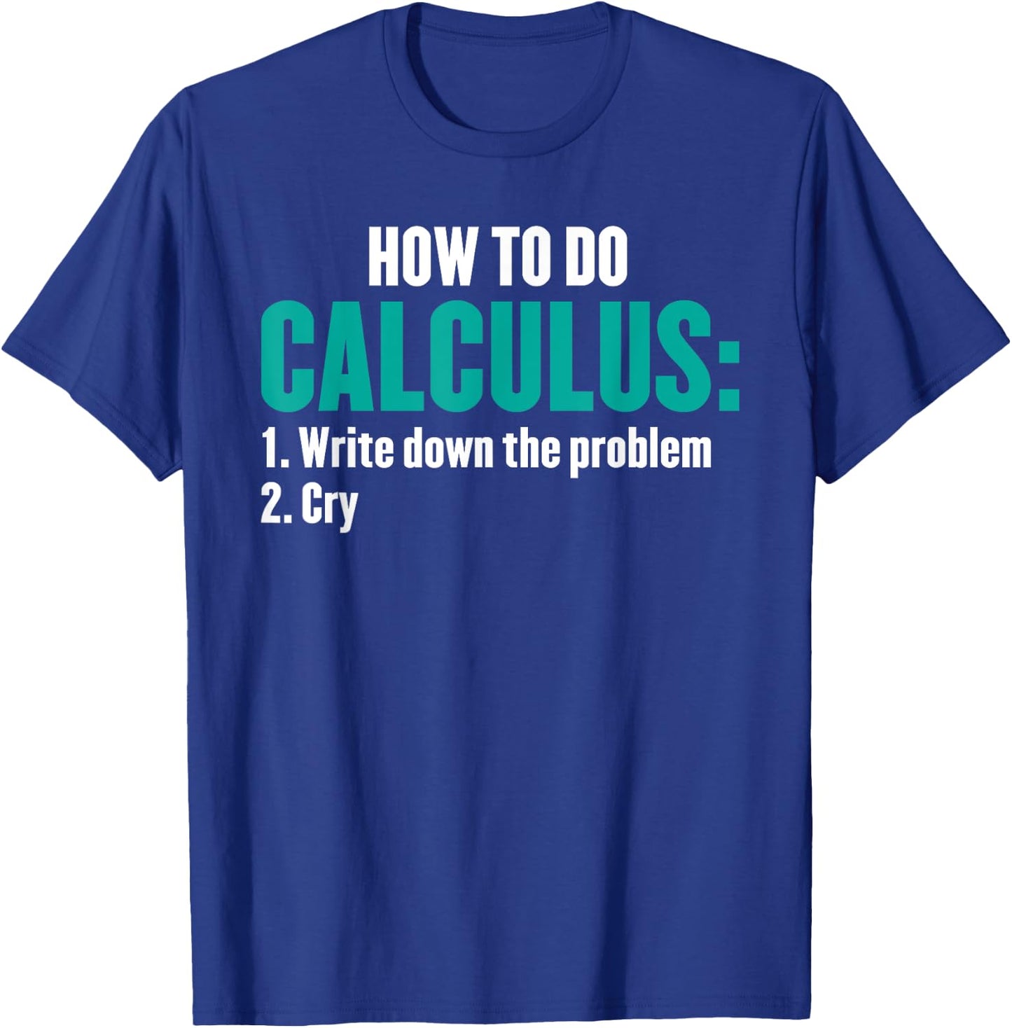 Funny Math How To Do Calculus Funny Algebra T-Shirt - T-Shirt | Royal