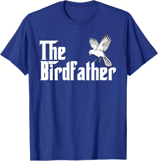 The Birdfather Shirt for a Bird Father T-Shirt - T-Shirt | Royal
