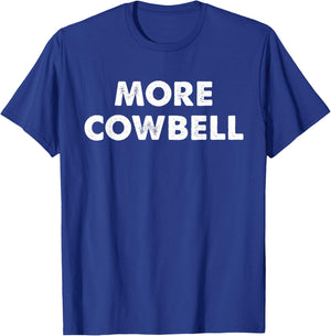 More Cowbell T-Shirt - T-Shirt | Royal