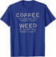 Coffee & Weed Funny Marijuana Cannabis Caffeine Pot T-Shirt - T-Shirt | Royal