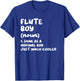 Flute Boy Definition Funny Musician T-Shirt - T-Shirt | Royal