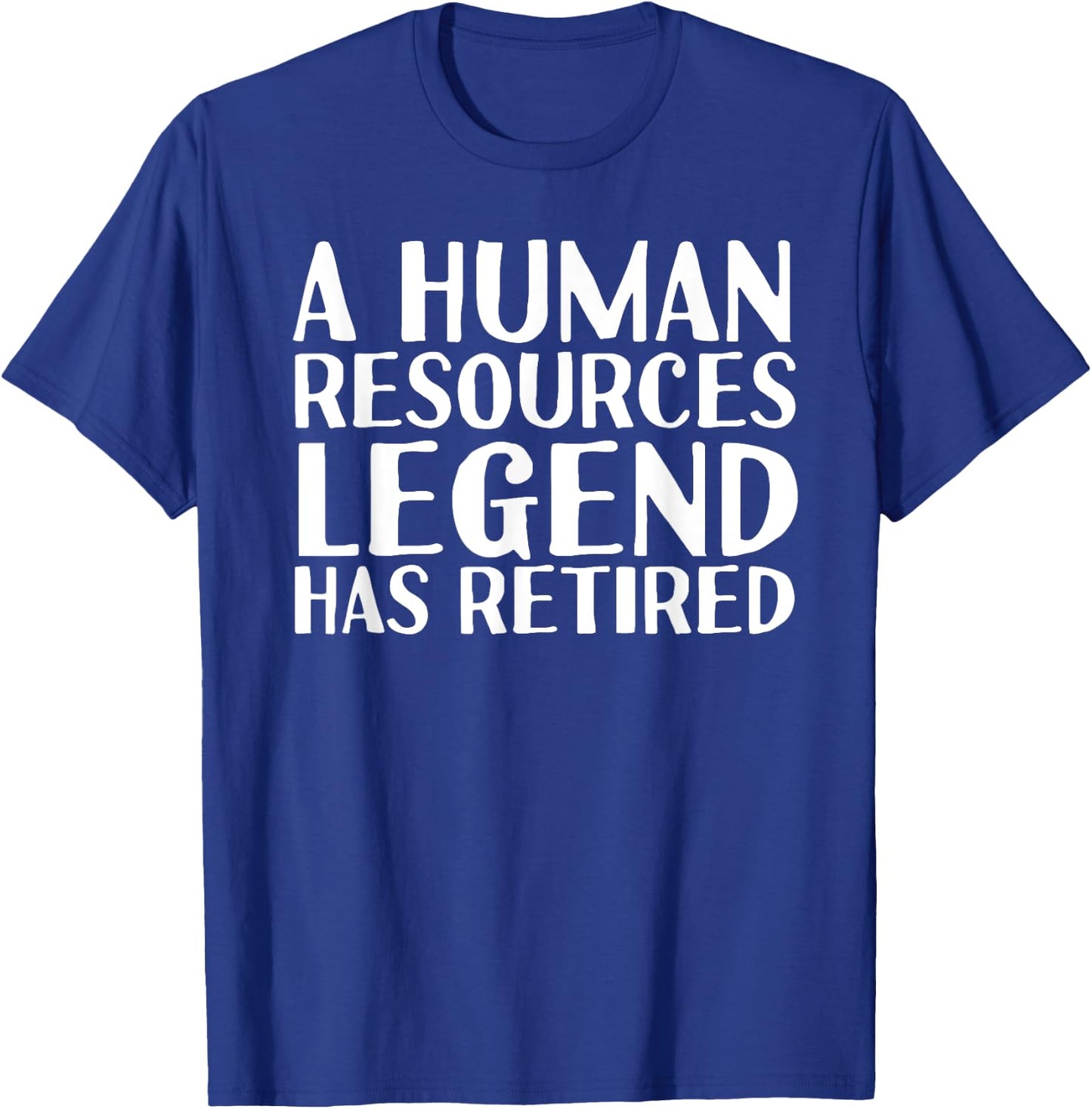 A HUMAN RESOURCES LEGEND HAS RETIRED Funny Retirement Gift T-Shirt - T-Shirt | Royal