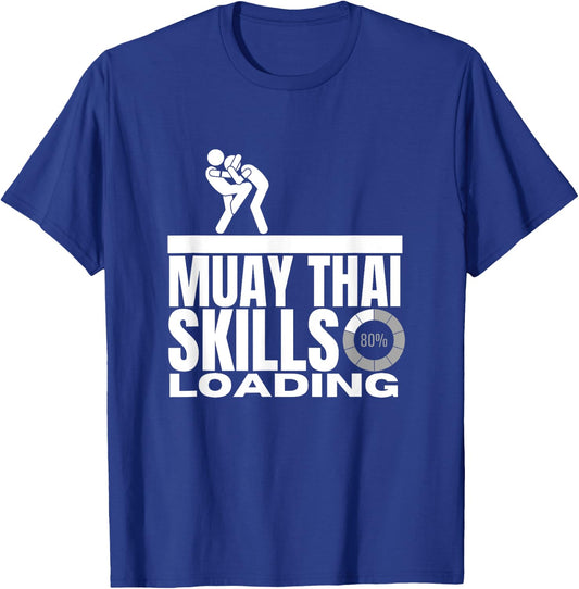 Muay Thai Skills Loading Funny Muay Thai T-Shirt - T-Shirt | Royal