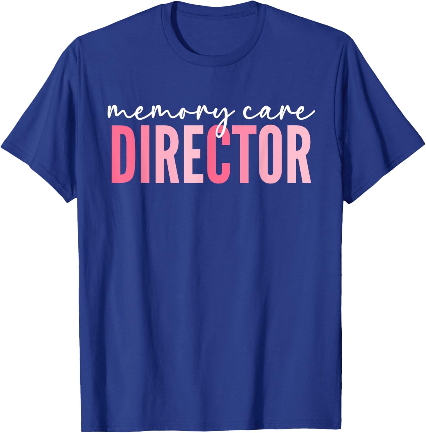 Memory Care Director T-Shirt - T-Shirt | Royal