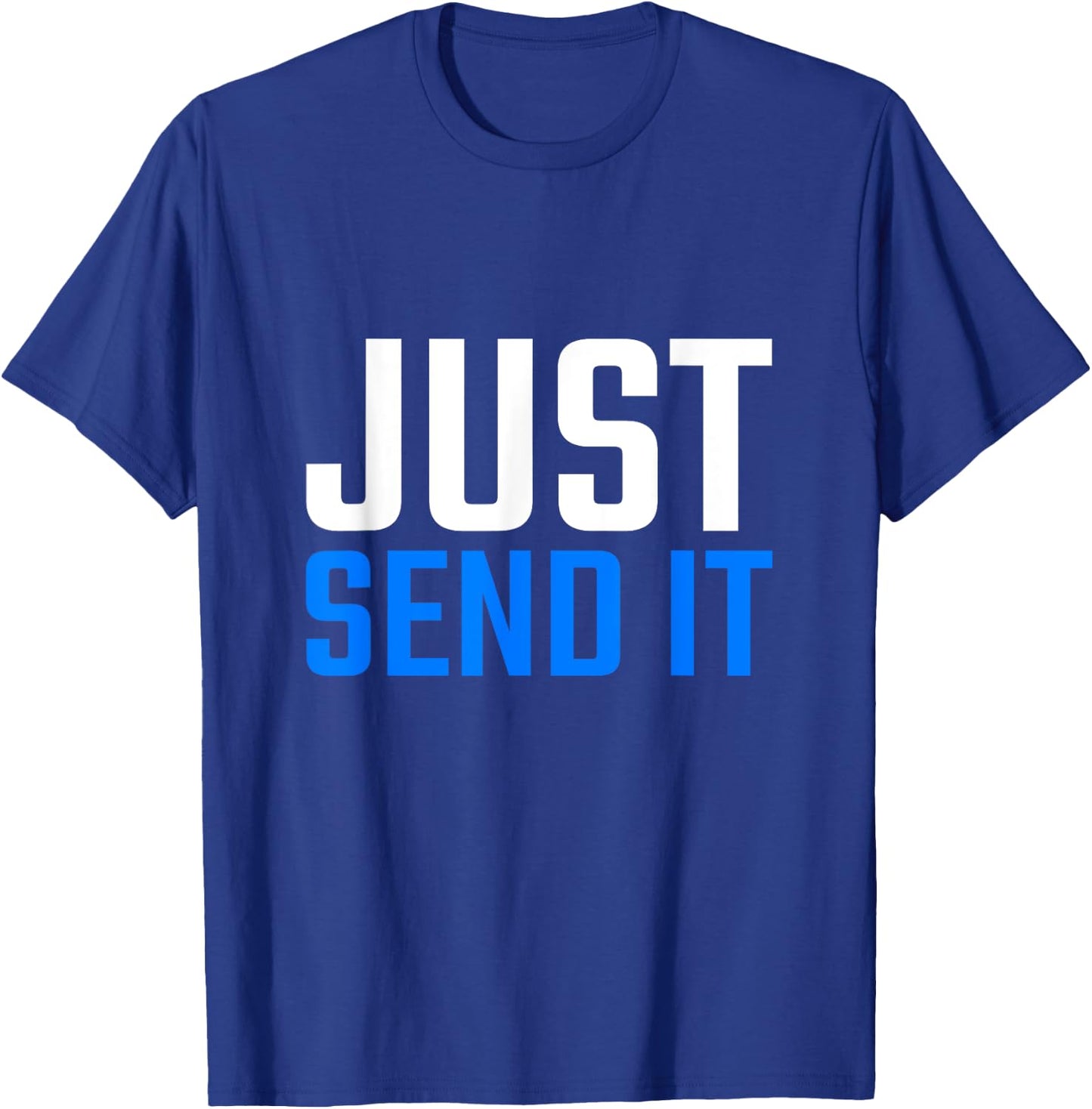 Just Gonna Send It Just Send It Motocross Shirts Dirt Bikes T-Shirt - T-Shirt | Royal