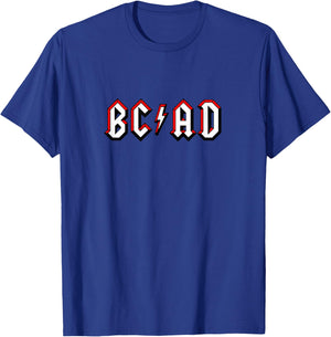 BC AD Before Christ Anno Domini Music T-Shirt - T-Shirt | Royal