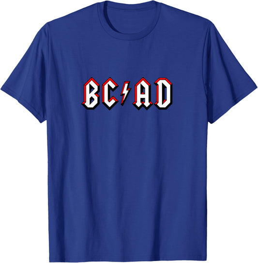 BC AD Before Christ Anno Domini Music T-Shirt - T-Shirt | Royal