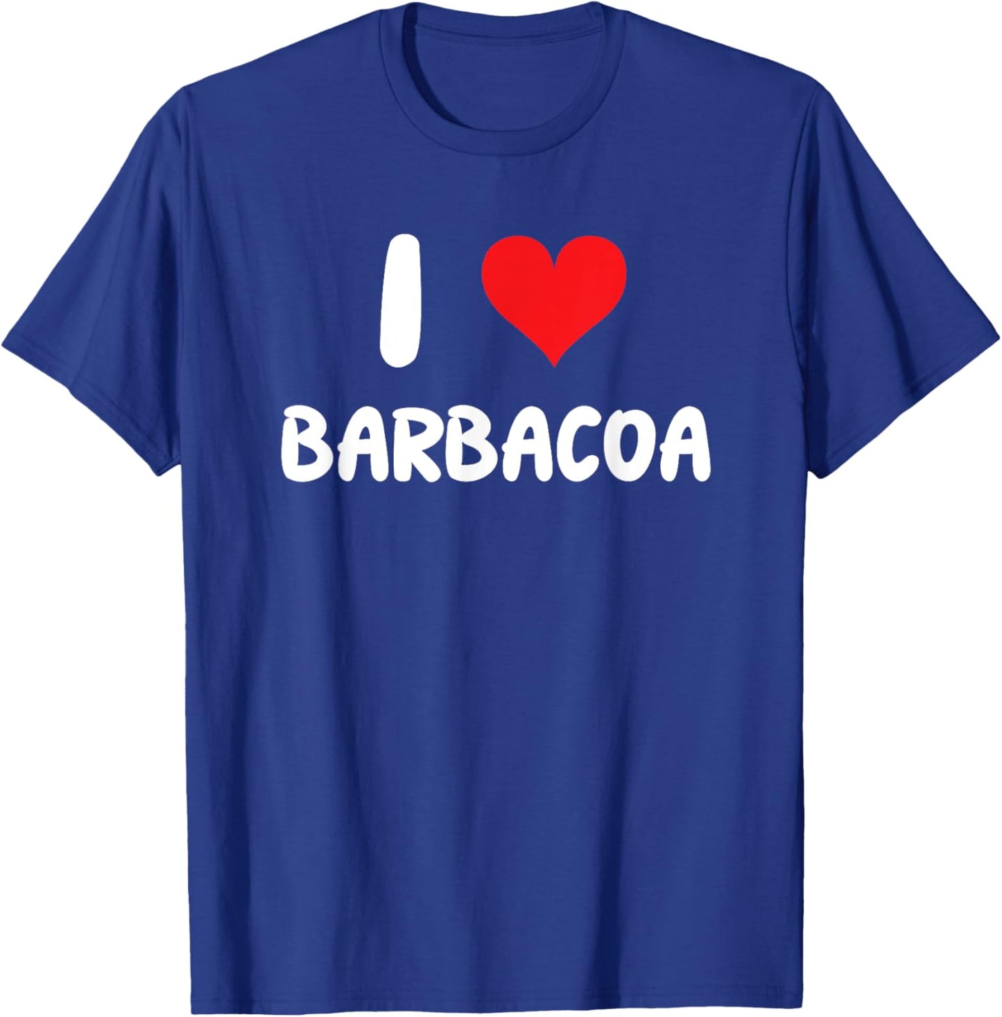 I Love Barbacoa - Heart - BBQ Tacos Food T-Shirt - T-Shirt | Royal