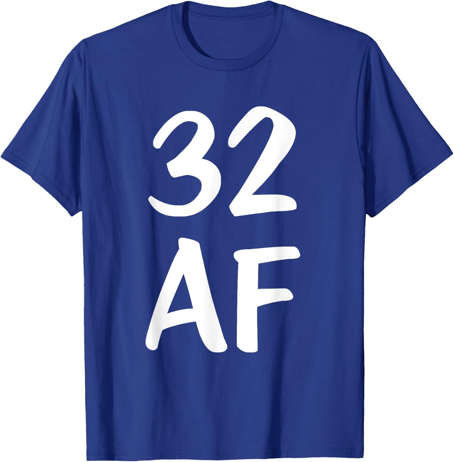 Funny Birthday 32 AF T-Shirt - T-Shirt | Royal