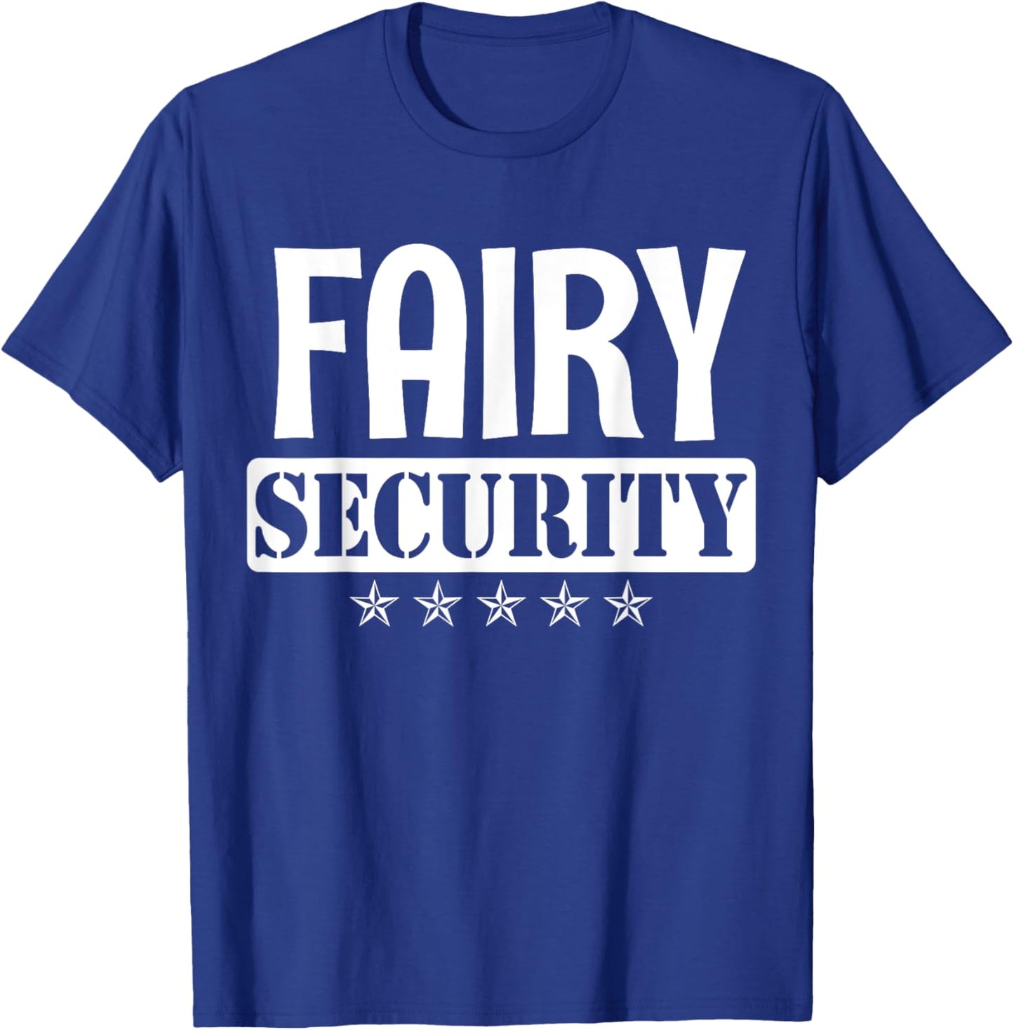 Fairy Security Birthday Family Halloween Costume Mom Dad T-Shirt - T-Shirt | Royal