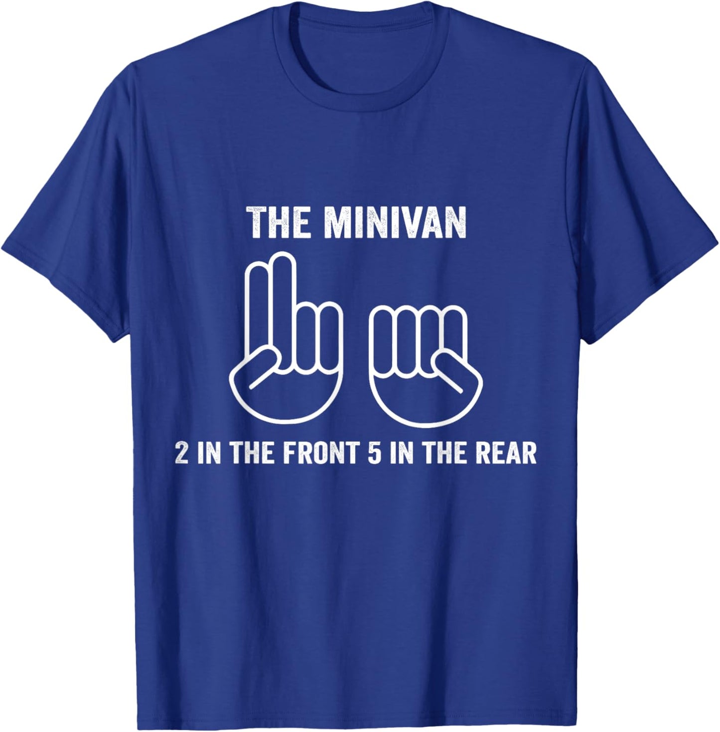 The Minivan 2 In The Front 5 In The Rear T-Shirt - T-Shirt | Royal
