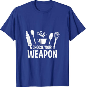 Funny Choose Your Weapon Baking Baking Love T-Shirt - T-Shirt | Royal