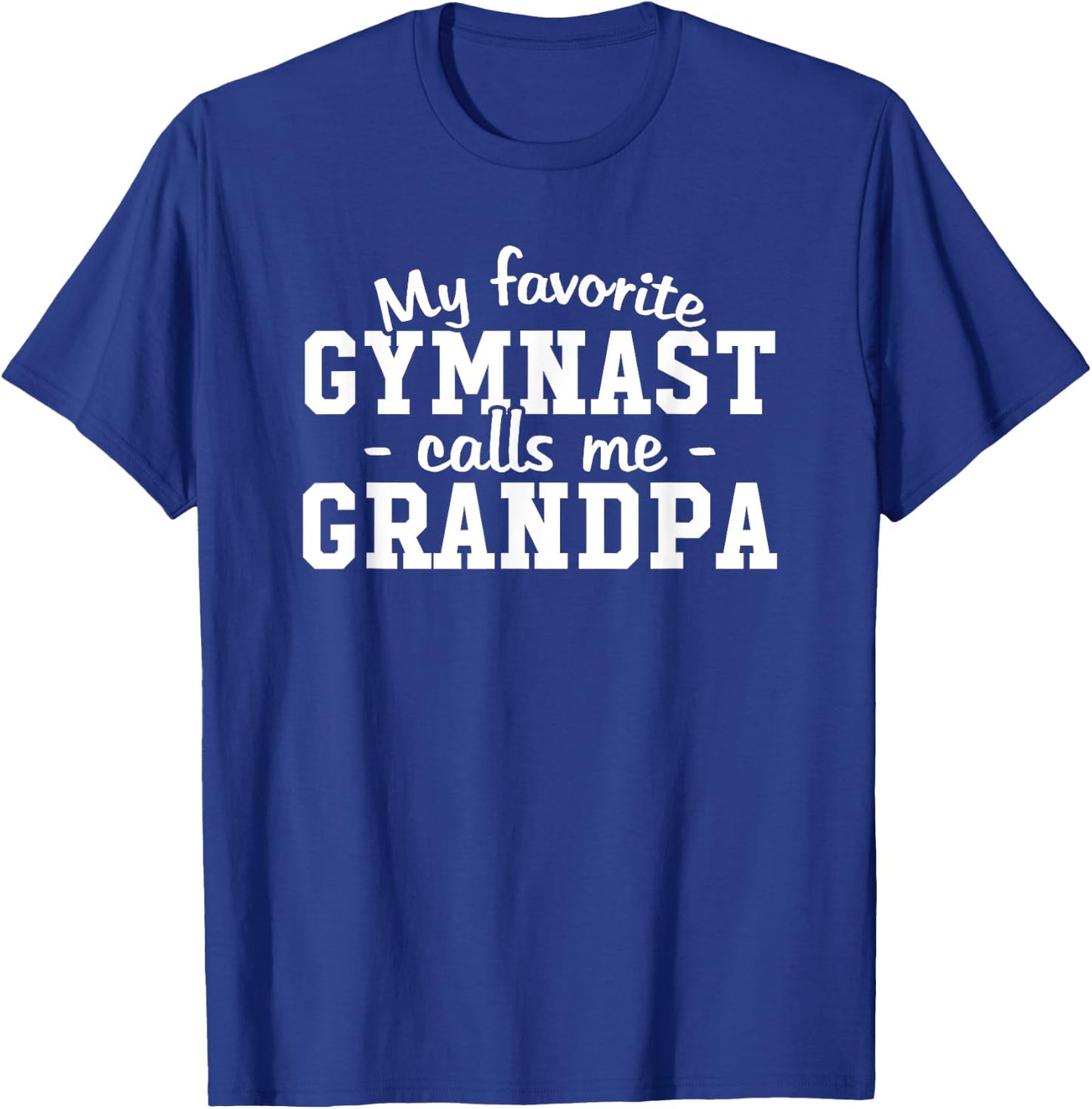 My Favorite Gymnast Calls Me Grandpa Gymnastic Lover T-Shirt - T-Shirt | Royal