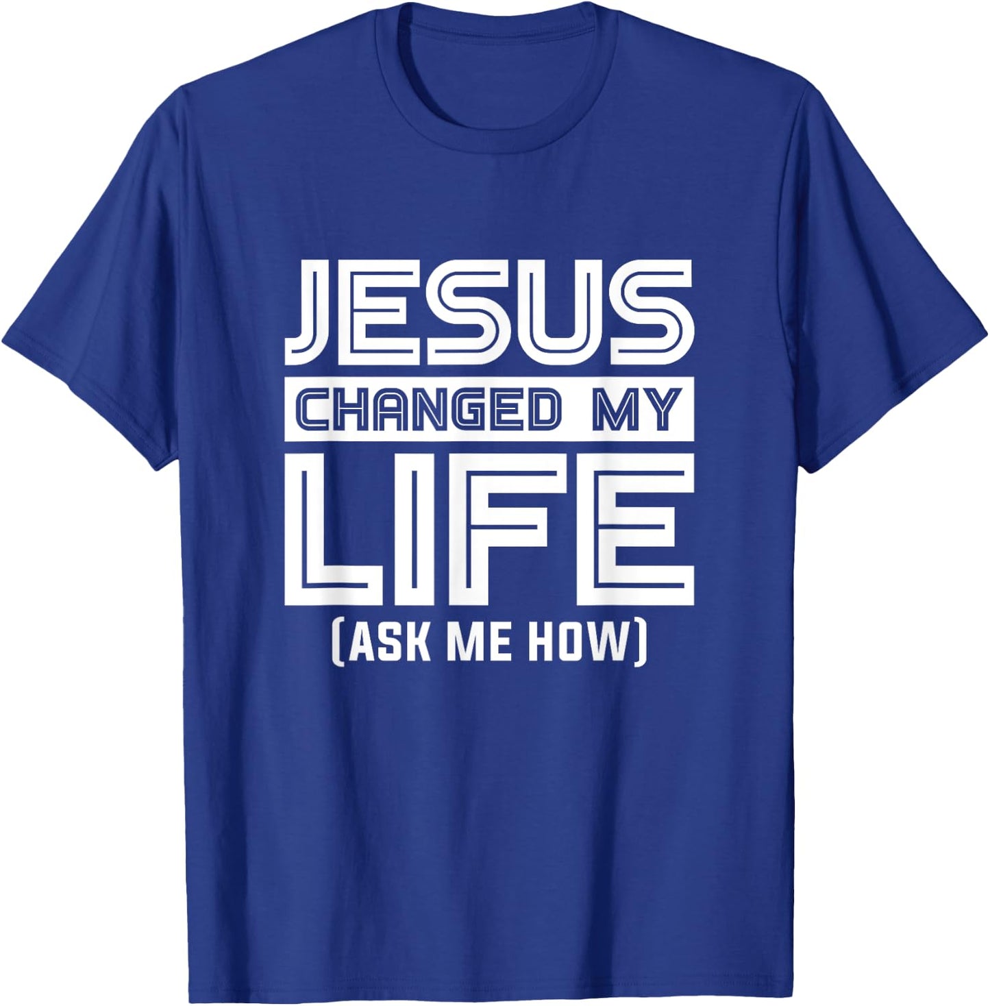 Jesus Changes My Life Jesus Christ T-Shirt - T-Shirt | Royal