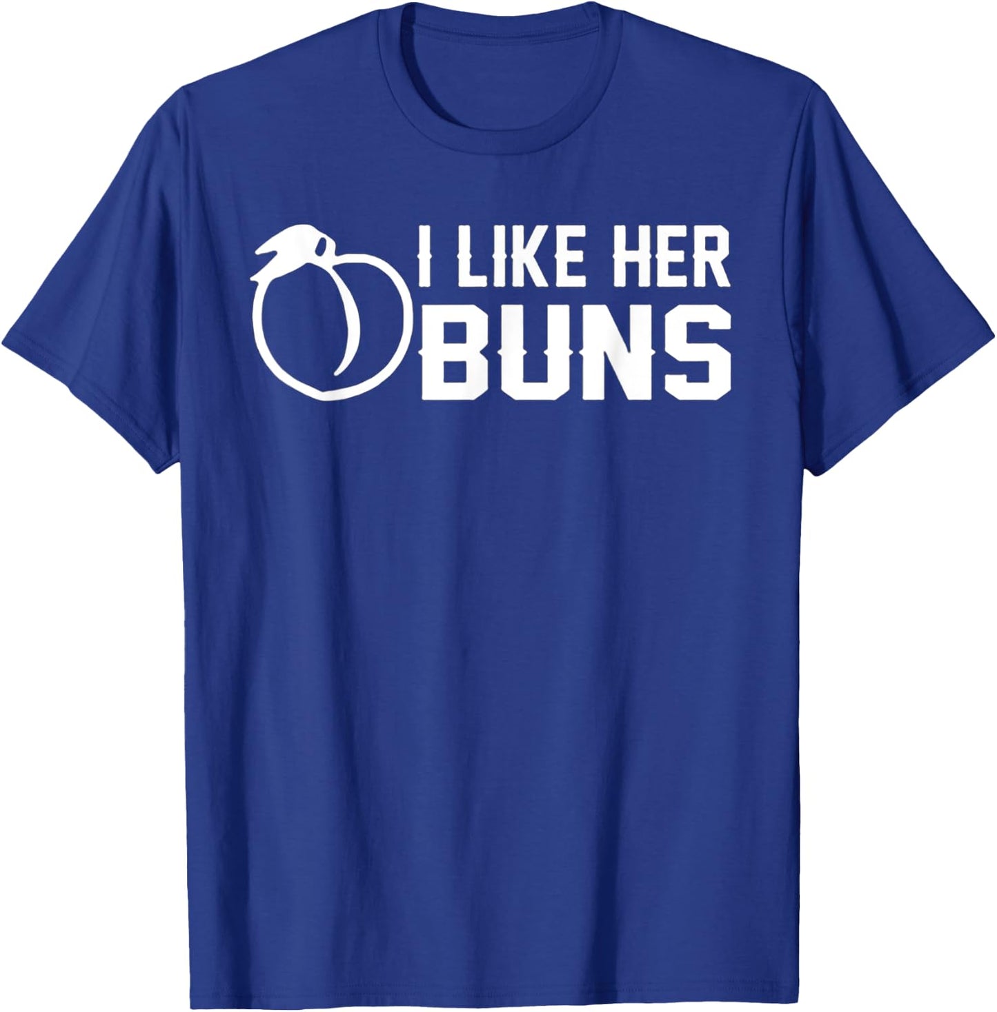 I Like Her Buns - Funny Couple I Like His Guns Shirt T-Shirt - T-Shirt | Royal
