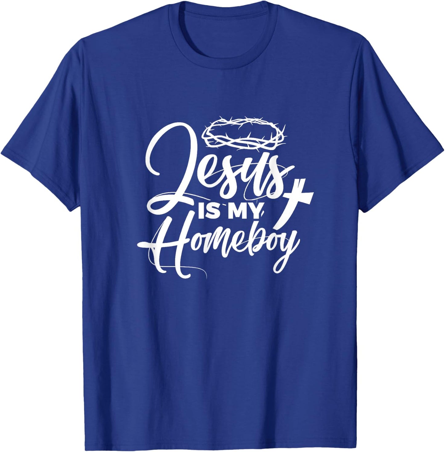 Jesus Is My Homeboy Funny Christian Religious T-Shirt - T-Shirt | Royal