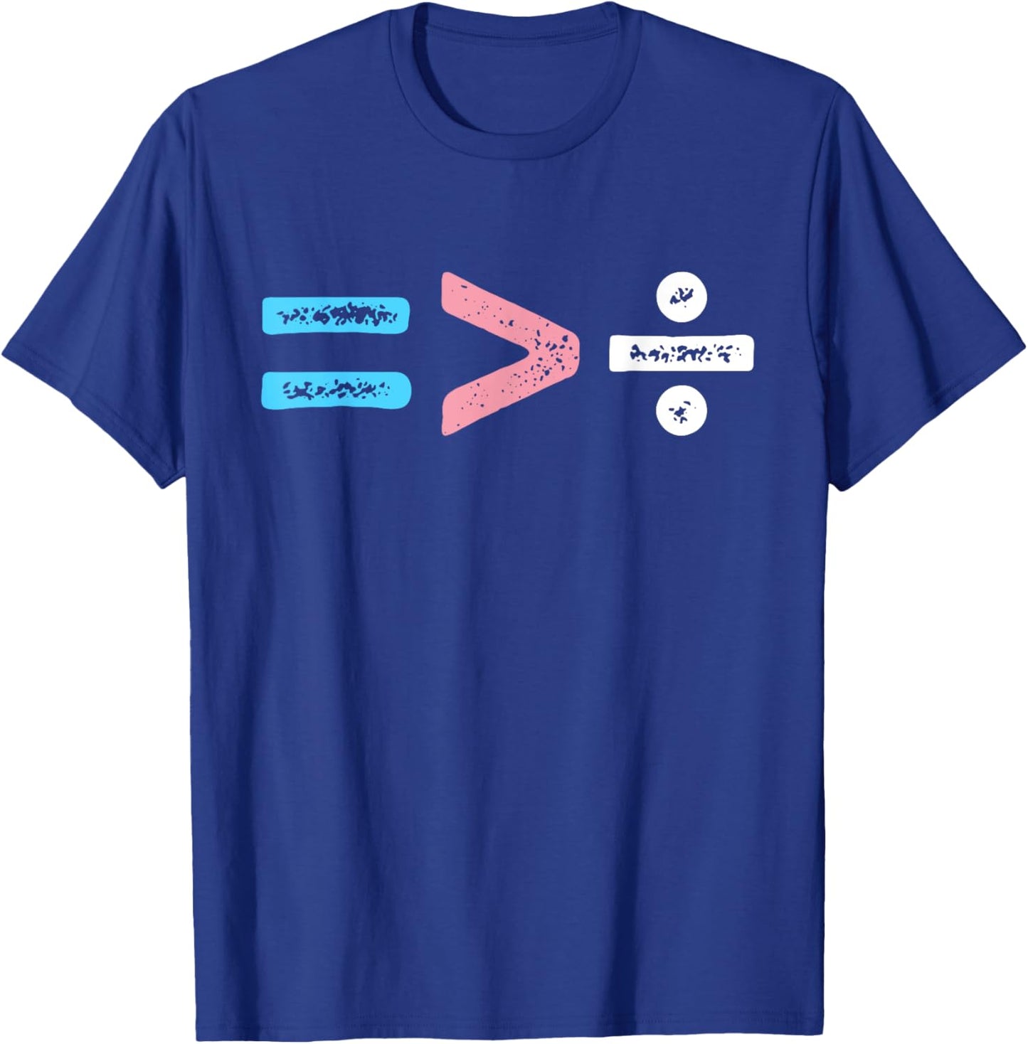 Equality Is Greater Than Division Simple Equation Trans T-Shirt - T-Shirt | Royal