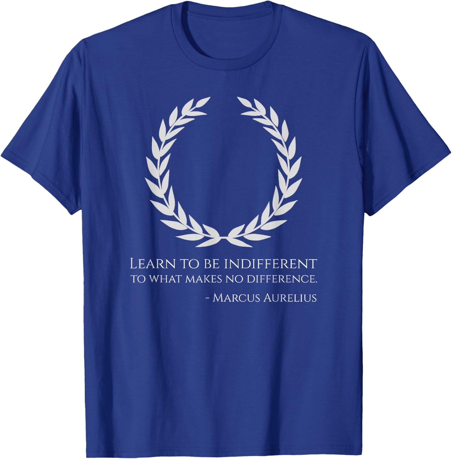 Classical Rome Stoic Philosophy Caesar Marcus Aurelius Quote T-Shirt - T-Shirt | Royal