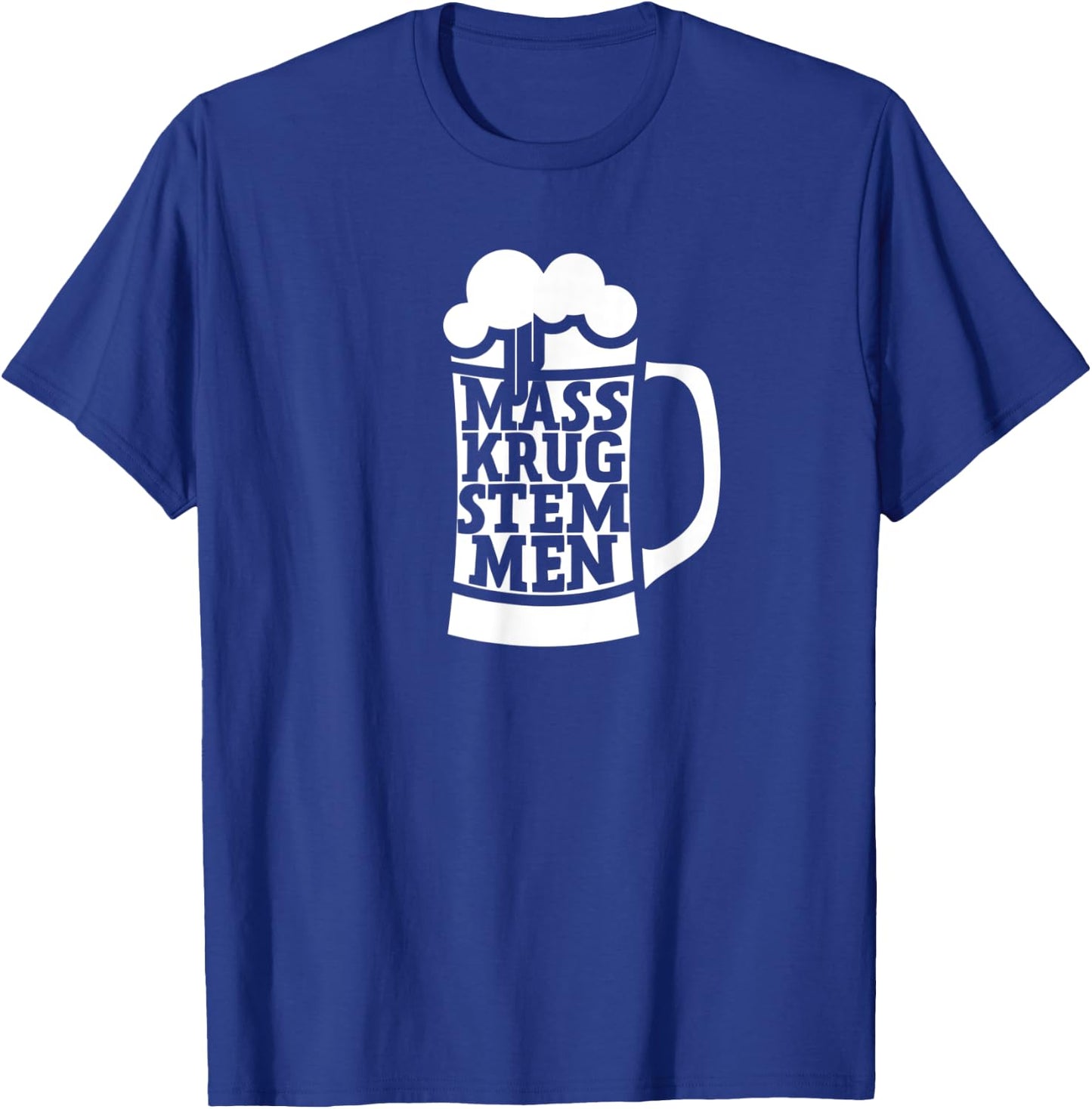 Stein Hoisting Masskrugstemmen German Festival Beer Drinking T-Shirt - T-Shirt | Royal