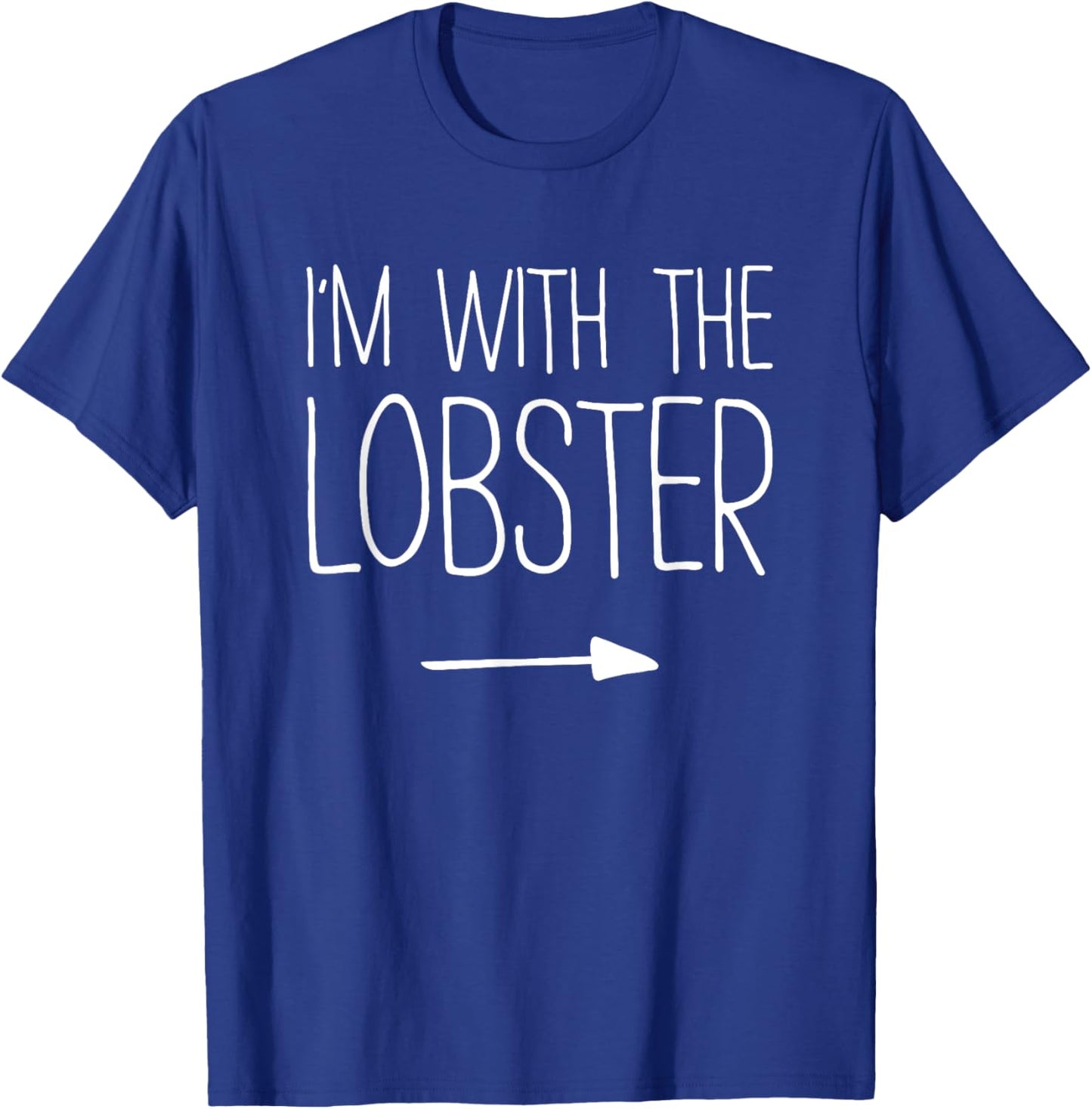 I'm With The Lobster Shirt Adult Kids Men Women Costume T-Shirt - T-Shirt | Royal