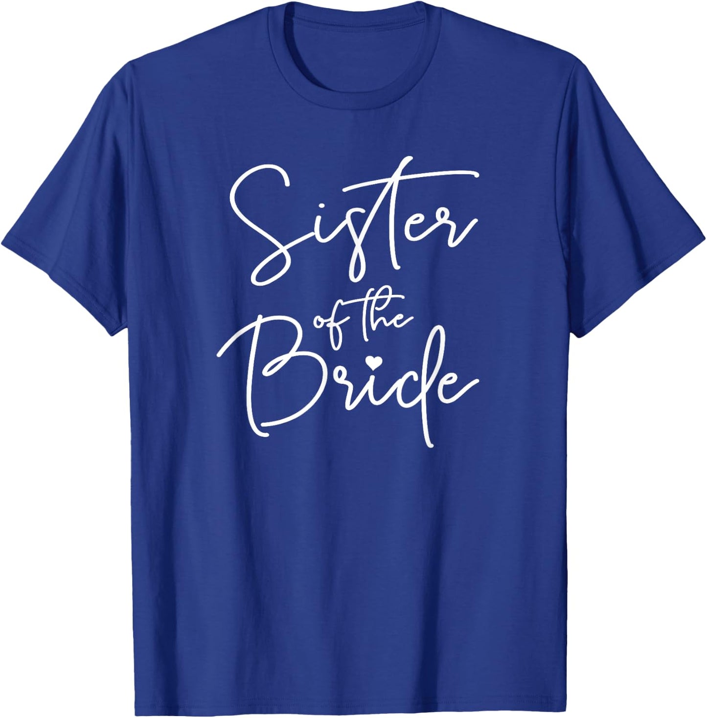 Cute Sister Of The Bride T-Shirt - T-Shirt | Royal