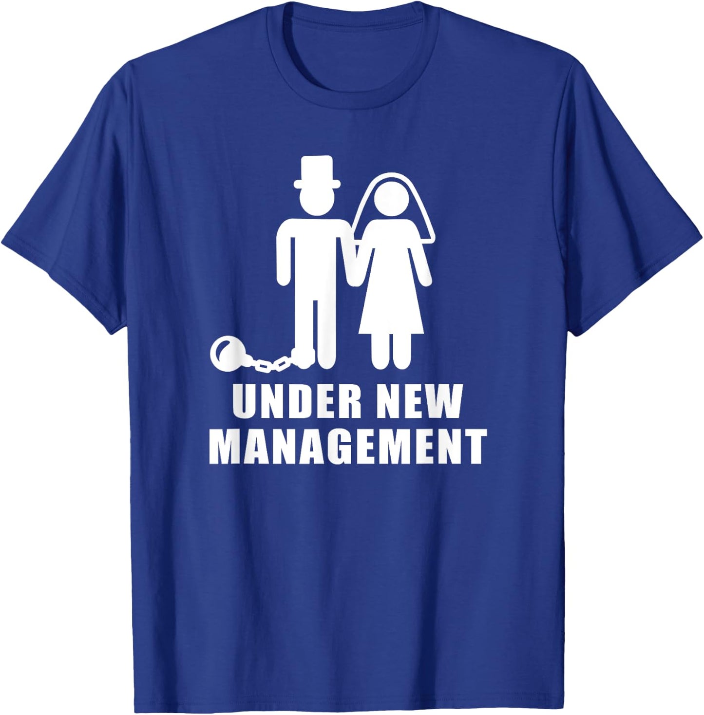 Under new management wedding bachelor party T-Shirt - T-Shirt | Royal