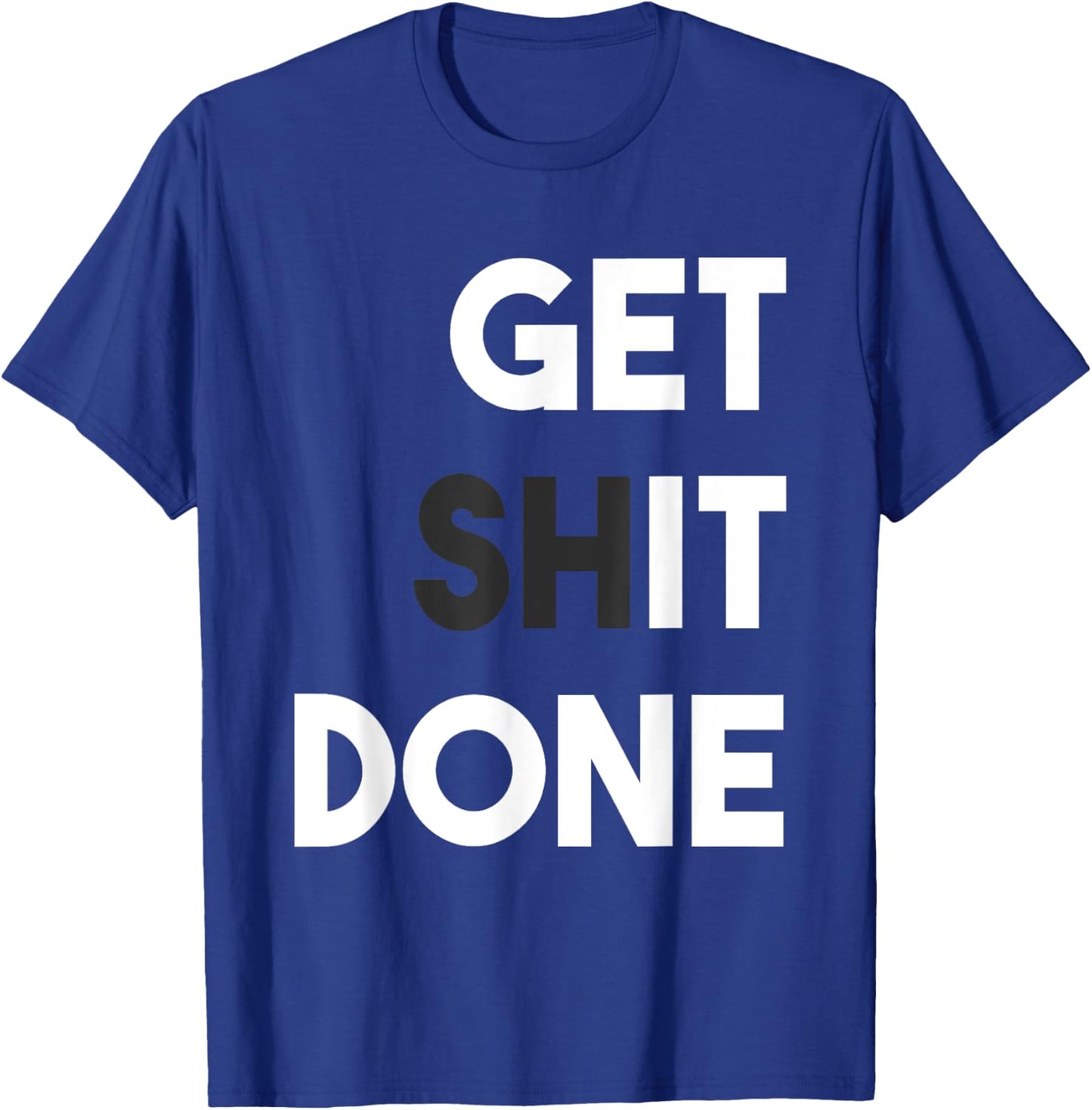 Workout Gym T Shirt Get Shit Done in Fitness Man Work Hard T-Shirt - T-Shirt | Royal