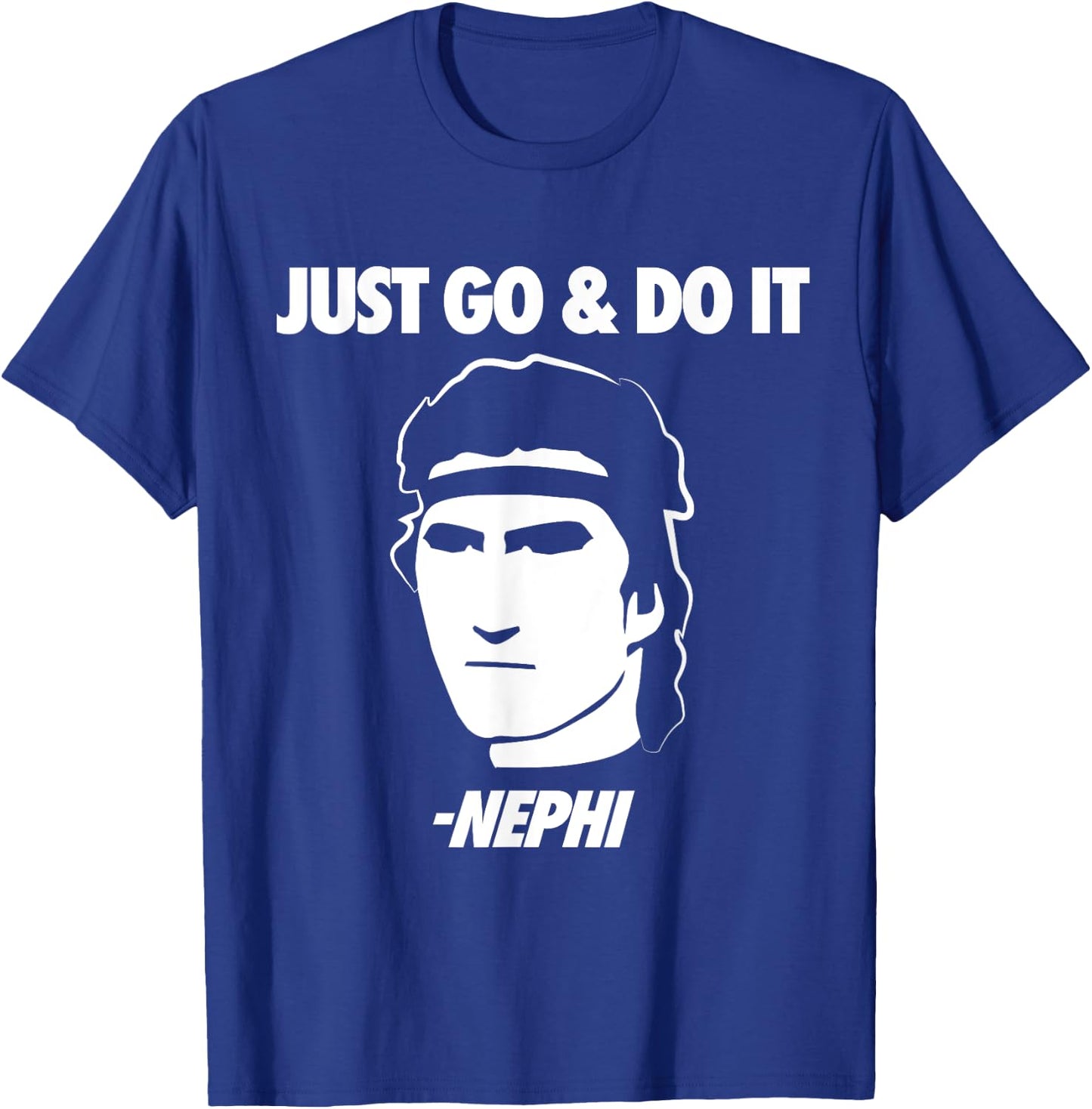 LDS Mormon Apostles General Conference Quotes 'Just Go And Do It' Nephi Funny Mormon LDS Missionary Gift - Black, -Adults, Small, Short Sleeve T-Shirt - T-Shirt | Royal