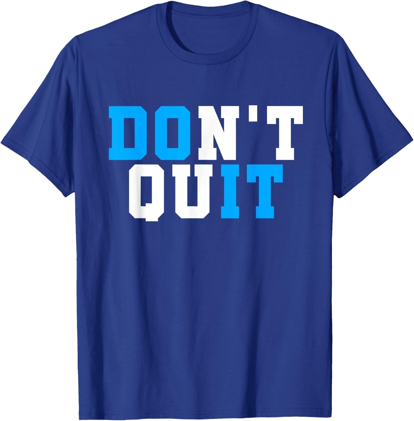 Don't Quit Do It-Motivational Workout-Gym Motivation Gift T-Shirt - T-Shirt | Royal
