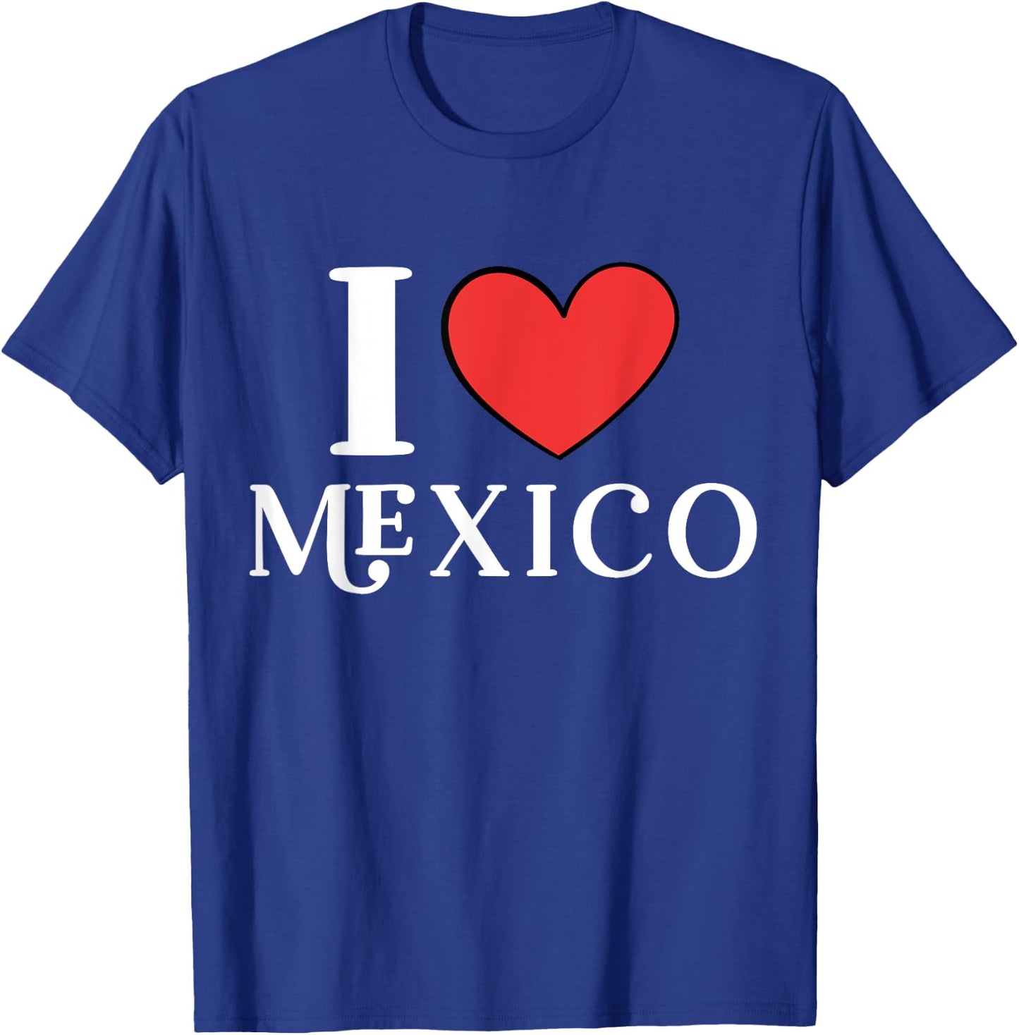 I Love Mexico T-Shirt - T-Shirt | Royal