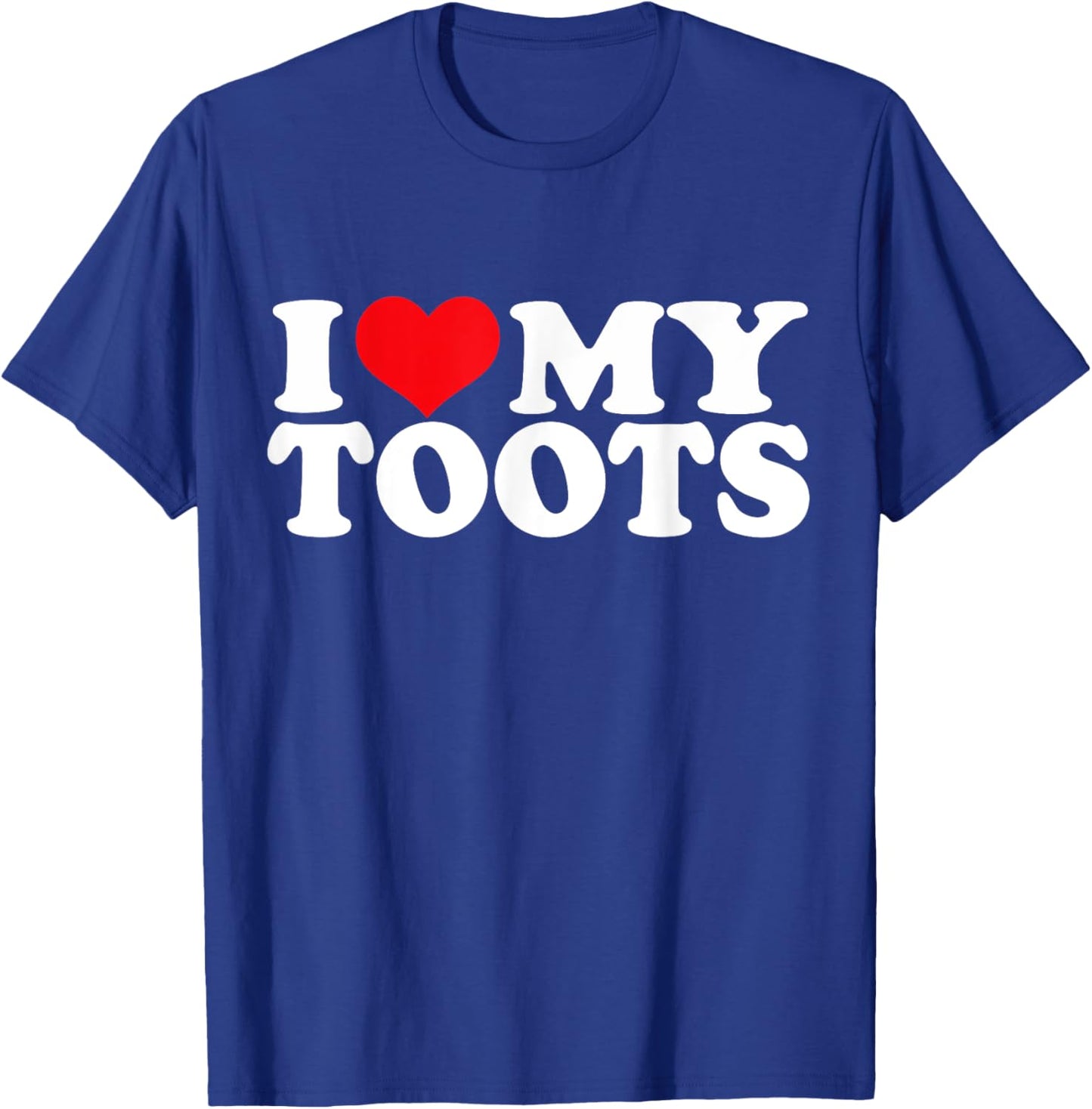I Love My Toots, I Heart Toots T-Shirt - T-Shirt | Royal