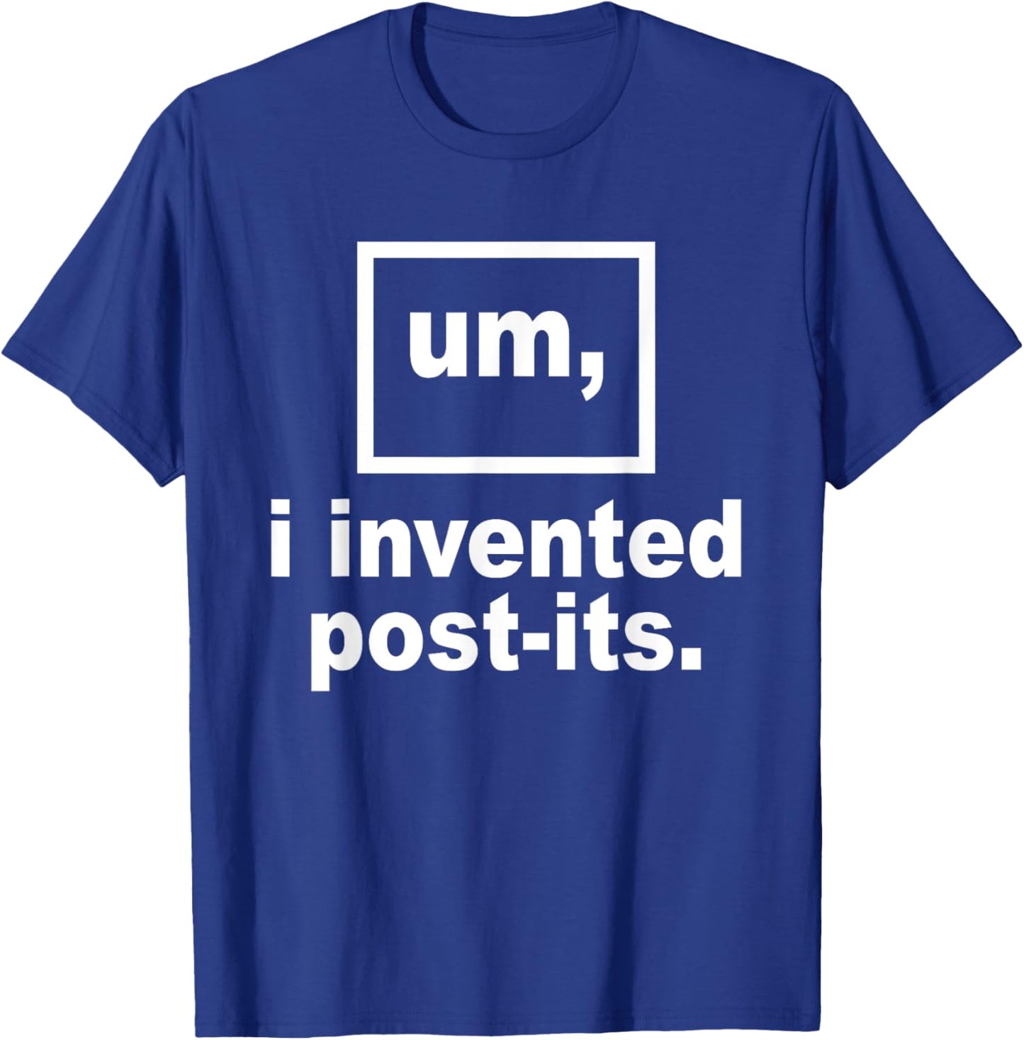 Um, I Invented Post-its Apparel T-Shirt - T-Shirt | Royal