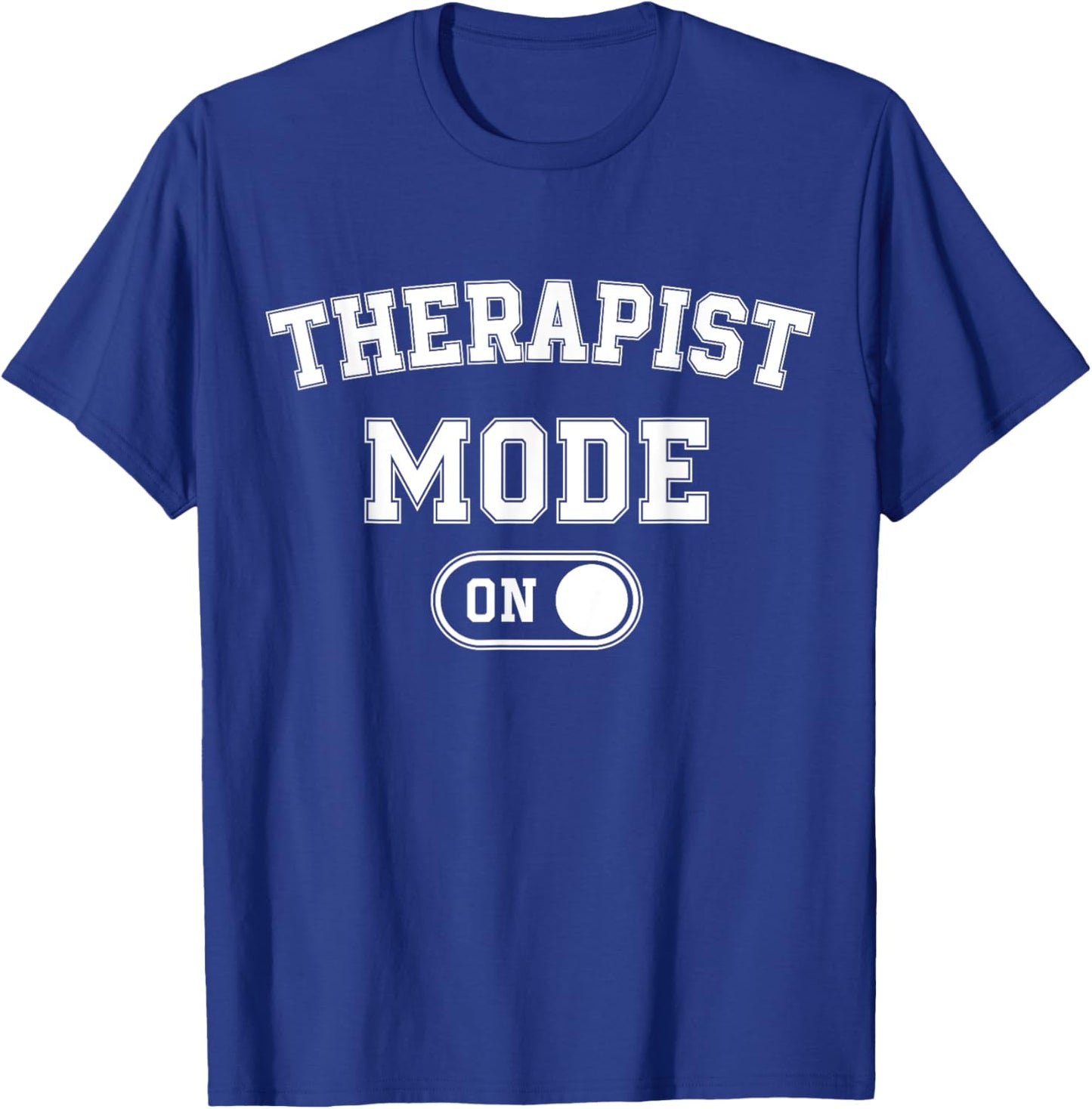 Therapist Mode On Funny Therapy Gift Psychologist Coach T-Shirt - T-Shirt | Royal